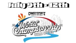 COMEDYSPORTZ WORLD CHAMPIONSHIP, HOSTED 2025 IN MOLINE, PROVES COMEDY IS A SERIOUS BUSINESS