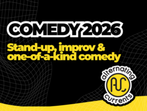 ALTERNATING CURRENTS ANNOUNCES 2026 COMEDY LINEUP